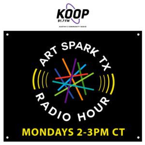 Art Spark TX Radio Hour LOGO 2023 KOOP 91.7 FM - Austin's Community Radio