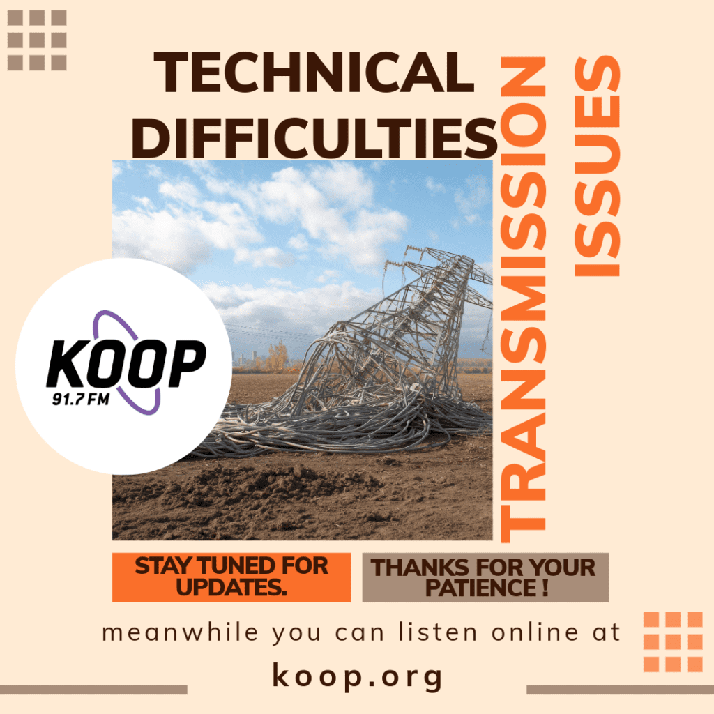 a radio station undergoing technical difficulties with its transmission tower KOOP 91.7 FM - Austin's Community Radio